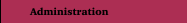 Administration